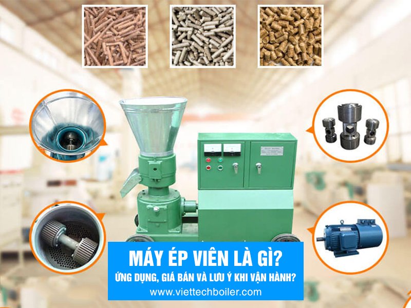Máy ép viên là gì Ứng dụng, giá bán và lưu ý khi vận hành